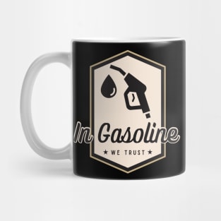 In Gasoline We Trust Mug